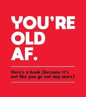 Summersdale: You re Old AF [2019] hardback For Cheap